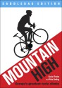 Mountain High: Europe's 50 Greatest Cycle Climbs - Saddlebag Edition - Daniel Friebe, Pete Goding