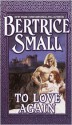 To Love Again - Bertrice Small