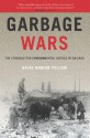 Garbage Wars: The Struggle for Environmental Justice in Chicago (Urban and Industrial Environments) - David Naguib Pellow