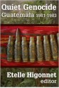 Quiet Genocide: Guatemala 1981-1983 - Etelle Higonnet, Marcie Mersky, Greg Grandin