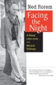 Facing the Night: A Diary (1999-2005) and Musical Writings - Ned Rorem