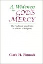 A Wideness In God¹s Mercy - Clark H. Pinnock