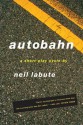 Autobahn: A Short-Play Cycle - Neil LaBute