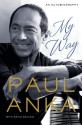 My Way: An Autobiography - Paul Anka, David Dalton