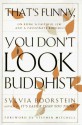 That's Funny, You Don't Look Buddhist: On Being a Faithful Jew and a Passionate Buddhist - Sylvia Boorstein