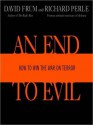 An End to Evil: How to Win the War on Terror (Audio) - David Frum, Richard Perle, Robertson Dean, R. Perle