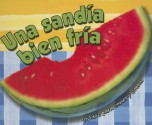 Una Sandia Bien Fria/One Cool Watermelon - Hannah Tofts