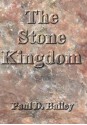 The Stone Kingdom - Paul Bailey