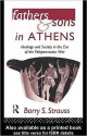 Fathers and Sons in Athens: Ideology and Society in the Era of the Peloponnesian War - Barry S. Strauss