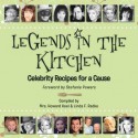 Legends in the Kitchen: Celebrity Recipes for a Cause - Judy Keel, Linda F. Radke, Stefanie Powers, Burt Reynolds, James Garner