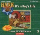 It's a Dog's Life (Hank the Cowdog) - John R. Erickson