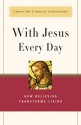 With Jesus Every Day: How Believing Transforms Living - Christoph Cardinal Schonborn, Christoph Cardinal Schönborn