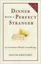 Dinner with a Perfect Stranger: An Invitation Worth Considering - David Gregory