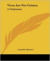 Vices Are Not Crimes: A Vindication - Lysander Spooner