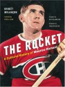 The Rocket: A Cultural History of Maurice Richard - Benoît Melançon, Fred A. Reed, Jean Beliveau, Roy MacGregor