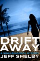 Drift Away - Jeff Shelby