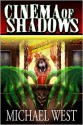 Cinema of Shadows - Michael West