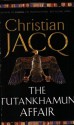 The Tutankhamun Affair - Christian Jacq, Geraldine Le Roy