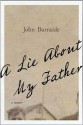 A Lie About My Father: A Memoir - John Burnside