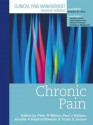 Clinical Pain Management Chronic Pain - Peter Wilson, Paul Watson, Troels Jensen, Jennifer A Haythornthwaite