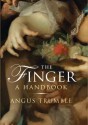 The Finger: A Handbook - Angus Trumble