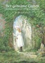 Der geheime Garten. Ein Bühnenbilderbuch mit beweglichen Spielfiguren. - Frances Hodgson Burnett, Graham Rust