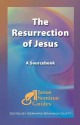 The Resurrection of Jesus: A Sourcebook - Robert W. Funk, Robert M. Price, Thomas Sheehan, Roy W. Hoover, Bernard Brandon Scott, Arthur Dewey