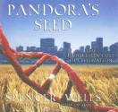 Pandora's Seed: The Unforeseen Cost of Civilization - Spencer Wells