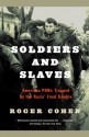 Soldiers and Slaves: American POWs Trapped by the Nazis' Final Gamble - Roger Cohen