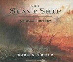 The Slave Ship: A Human History - Marcus Rediker, David Drummond