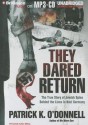 They Dared Return: The True Story of Jewish Spies Behind the Lines in Nazi Germany - Patrick K. O'Donnell