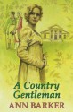 A Country Gentleman - Ann Barker