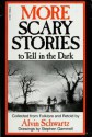 More Scary Stories to Tell in the Dark - Alvin Schwartz, Stephen Gammell