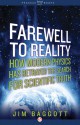 Farewell to Reality: How Modern Physics Has Betrayed the Search for Scientific Truth - Jim Baggott