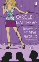 Welcome To The Real World (Red Dress Ink Novels) - Carole Matthews