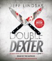 Double Dexter: A Novel (Audio) - Jeff Lindsay