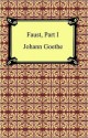 Faust, Part I - Johann Wolfgang von Goethe