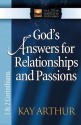 God's Answers for Relationships and Passions: 1 & 2 Corinthians - Kay Arthur