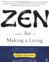 Zen and the Art of Making a Living: A Practical Guide to Creative Career Design - Laurence G. Boldt