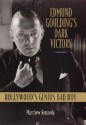 Edmund Goulding's Dark Victory: Hollywood's Genius Bad Boy - Matthew Kennedy, Kevin Brownlow