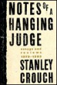 Notes of a Hanging Judge: Essays and Reviews, 1979-1989 - Stanley Crouch