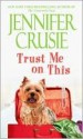 Trust Me on This - Jennifer Crusie