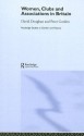 Women, Clubs and Associations in Britain (Routledge Research in Gender and History) - David Doughan, Peter Gordon