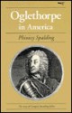 Oglethorpe in America - Phinizy Spalding