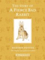 The Story of a Fierce Bad Rabbit (BP 1-23) - Beatrix Potter