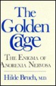 The Golden Cage: The Enigma of Anorexia Nervosa - Hilde Bruch