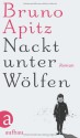 Nackt unter Wölfen - Bruno Apitz