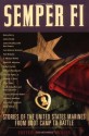 Semper Fi: Stories of the United States Marines from Boot Camp to Battle (Adrenaline) - Clint Willis