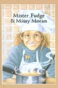 Mister Fudge and Missy Moran - Anne Schraff