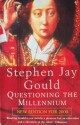 Questioning the Millennium - Stephen Jay Gould